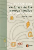 el alfabetismo en la era de los nuevos medios de comunicacion-gunther kress-9788497002776 el alfabetismo en la era de los nuevos medios de comunicacion-gunther kress-9788497002776