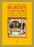 europa carnivora. comprar y comer carne en el mundo urbano bajome dieval-ramon a. banegas lopez-9788497046176 europa carnivora. comprar y comer carne en el mundo urbano bajome dieval-ramon a. banegas lopez-9788497046176