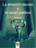 la emocion decide y la razon justifica-roberto romo aguado-9788497276276 la emocion decide y la razon justifica-roberto romo aguado-9788497276276