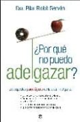 ¿por que no puedo adelgazar?: los aspectos psicologicos de la die ta inteligente-pilar riobo servan-9788497347976 ¿por que no puedo adelgazar?: los aspectos psicologicos de la die ta inteligente-pilar riobo servan-9788497347976