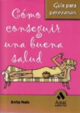 como conseguir una buena salud (ebook)-9788497356176 como conseguir una buena salud (ebook)-9788497356176