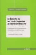 derecho de los contribuyentes al secreto tributario-jose manuel calderon carrero-9788497454476 derecho de los contribuyentes al secreto tributario-jose manuel calderon carrero-9788497454476