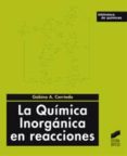 la quimica inorganica en reacciones-gabino-alejandro carriedo-9788497567176 la quimica inorganica en reacciones-gabino-alejandro carriedo-9788497567176