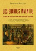 fabricacion y elaboracion del vidrio: los grandes inventos (ed. f acsimil)-federico reuleaux-9788497612876 fabricacion y elaboracion del vidrio: los grandes inventos (ed. f acsimil)-federico reuleaux-9788497612876