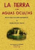 la tierra y sus aguas ocultas. reglas para descubrir manantiales (ed. facsimil)-ignacio ruiz iniguez-9788497614276 la tierra y sus aguas ocultas. reglas para descubrir manantiales (ed. facsimil)-ignacio ruiz iniguez-9788497614276