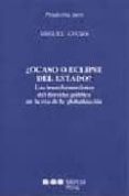 ¿ocaso o eclipse del estado?: las transformaciones del derecho pu blico en la era de la globalizacion-miguel ayuso-9788497682176 ¿ocaso o eclipse del estado?: las transformaciones del derecho pu blico en la era de la globalizacion-miguel ayuso-9788497682176