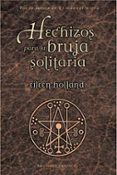 hechizos para la bruja solitaria-eileen holland-9788497772976 hechizos para la bruja solitaria-eileen holland-9788497772976