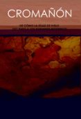 cromañon: de como la edad de hielo dio paso a los humanos moderno s-brian fagan-9788497842976 cromañon: de como la edad de hielo dio paso a los humanos moderno s-brian fagan-9788497842976