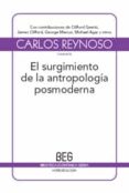 el surgimiento de la antropologia posmoderna (2ª ed.)-carlos reynoso-9788497845076 el surgimiento de la antropologia posmoderna (2ª ed.)-carlos reynoso-9788497845076