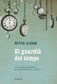 el guardià del temps-mitch albom-9788497878876 el guardià del temps-mitch albom-9788497878876