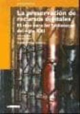 preservacion de recursos digitales: el reto para las bibliotecas del siglo xxi-alice keefer-9788497885676 preservacion de recursos digitales: el reto para las bibliotecas del siglo xxi-alice keefer-9788497885676