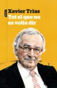 tot el que no es volia dir (ebook)-xavier trias-9788498094176 tot el que no es volia dir (ebook)-xavier trias-9788498094176