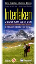 interlaken: 30 itinerarios por media y alta montaña. jungfray-ale sch-jekaterina nikitina-9788498292176 interlaken: 30 itinerarios por media y alta montaña. jungfray-ale sch-jekaterina nikitina-9788498292176