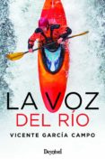 la voz del rio-vicente garcia campo-9788498293876 la voz del rio-vicente garcia campo-9788498293876