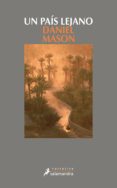 un pais lejano-daniel mason-9788498381276 un pais lejano-daniel mason-9788498381276