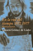 en la red del tiempo (1972-1977)-ignacio gomez de liaño-9788498417876 en la red del tiempo (1972-1977)-ignacio gomez de liaño-9788498417876