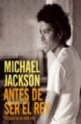 michael jackson: antes de ser el rey-todd gray-9788498479676 michael jackson: antes de ser el rey-todd gray-9788498479676