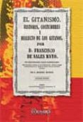 el gitanismo. historia, costumbres y dialecto de los gitanos-francisco de sales mayo-9788498622676 el gitanismo. historia, costumbres y dialecto de los gitanos-francisco de sales mayo-9788498622676