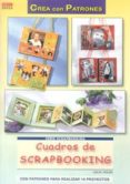 cuadros de scrapbooking: con patrones para realizar 14 proyectos-uschi heller-9788498742176 cuadros de scrapbooking: con patrones para realizar 14 proyectos-uschi heller-9788498742176