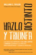 hazlo distinto y triunfa-william c. taylor-9788498752076 hazlo distinto y triunfa-william c. taylor-9788498752076