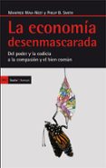 la economia desenmascarada del poder y la codicia a la compasion y el bien comun-philip b. smith-9788498885576 la economia desenmascarada del poder y la codicia a la compasion y el bien comun-philip b. smith-9788498885576