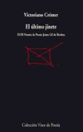 el ultimo jinete (xviii premio de poesia jaime gil de biedma)-victoriano cremer alonso-9788498950076 el ultimo jinete (xviii premio de poesia jaime gil de biedma)-victoriano cremer alonso-9788498950076