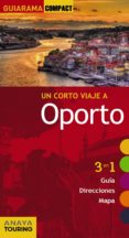 un corto viaje a oporto 2015 (guiarama compact)-alex tarradellas gordo-rita susana de oliveira custodio-9788499356976 un corto viaje a oporto 2015 (guiarama compact)-alex tarradellas gordo-rita susana de oliveira custodio-9788499356976