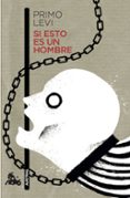 si esto es un hombre-primo levi-9788499426976 si esto es un hombre-primo levi-9788499426976