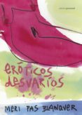eroticos desvarios-meri pas blanquer-9788499462776 eroticos desvarios-meri pas blanquer-9788499462776