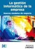 la gestion informatica de la empresa: nuevos modelos de negocio-montserrat jimenez partearroyo-9788499640976 la gestion informatica de la empresa: nuevos modelos de negocio-montserrat jimenez partearroyo-9788499640976