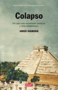 colapso: por que unas sociedades perduran y otras desaparecen-jared diamond-9788499922676 colapso: por que unas sociedades perduran y otras desaparecen-jared diamond-9788499922676