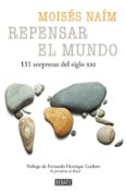 repensar el mundo: 99 sorpresas del siglo xxi-moises naim-9788499926476 repensar el mundo: 99 sorpresas del siglo xxi-moises naim-9788499926476