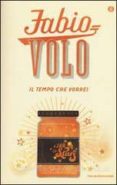 il tempo che vorrei-fabio volo-9788804653776 il tempo che vorrei-fabio volo-9788804653776