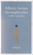 opere: hermaphrodito e altri romanzi (vol. 1)-alberto savinio-9788845910876 opere: hermaphrodito e altri romanzi (vol. 1)-alberto savinio-9788845910876