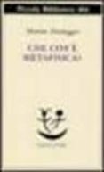 che cos e la metafisica?-martin heidegger-9788845916076 che cos e la metafisica?-martin heidegger-9788845916076