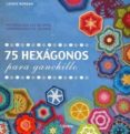 75 hexagonos para ganchillo-leonie morgan-9789089987976 75 hexagonos para ganchillo-leonie morgan-9789089987976
