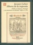 albores de la imprenta: el libro en españa y portugal y sus poses iones de ultramar (siglos xv y xvi)-jacques lafaye-9789681666576 albores de la imprenta: el libro en españa y portugal y sus poses iones de ultramar (siglos xv y xvi)-jacques lafaye-9789681666576