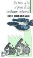 en torno a los origenes de la revolucion industrial-eric hobsbawn-9789682317576 en torno a los origenes de la revolucion industrial-eric hobsbawn-9789682317576