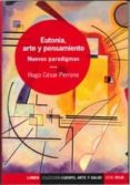 eutonia, arte y pensamiento-hugo cesar perrone-9789870009276 eutonia, arte y pensamiento-hugo cesar perrone-9789870009276