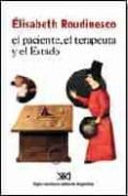 el paciente, el terapeuta y el estado-elisabeth roudinesco-9789871220076 el paciente, el terapeuta y el estado-elisabeth roudinesco-9789871220076