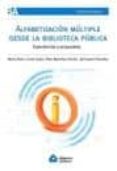 alfabetizacion multiple desde la biblioteca publica:experiencias y propuestas.-maria pinto-9789871305476 alfabetizacion multiple desde la biblioteca publica:experiencias y propuestas.-maria pinto-9789871305476