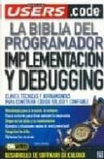 biblia del programador implementacion y debugging: claves, tecnic as y herramientas para construir codigo solido y confiable-dante cantone-9789872299576 biblia del programador implementacion y debugging: claves, tecnic as y herramientas para construir codigo solido y confiable-dante cantone-9789872299576