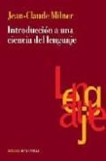 introduccion a una ciencia del lenguaje-jean-claude milner-9789875000476 introduccion a una ciencia del lenguaje-jean-claude milner-9789875000476