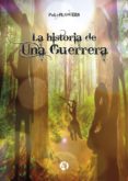 la historia de una guerrera (ebook)-9789877612776 la historia de una guerrera (ebook)-9789877612776