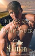 NEVER KISS A HIGHLANDER  (edición en inglés)