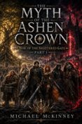 THE MYTH OF THE ASHEN CROWN WAR OF THE SHATTERED GATE