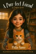 THE PURR-FECT FRIEND: A CHAPTER BOOK