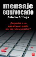 mensaje equivocado (ebook)-antonio arteaga-2910019689180 mensaje equivocado (ebook)-antonio arteaga-2910019689180