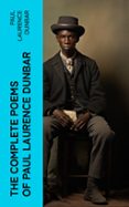 Libros de audio descargables de mp3 gratis THE COMPLETE POEMS OF PAUL LAURENCE DUNBAR  (edición en inglés) (Literatura española) DJVU 4066339553286 de PAUL LAURENCE DUNBAR