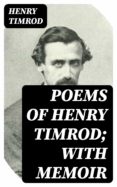 Descargar gratis pdf ebook finder POEMS OF HENRY TIMROD; WITH MEMOIR
